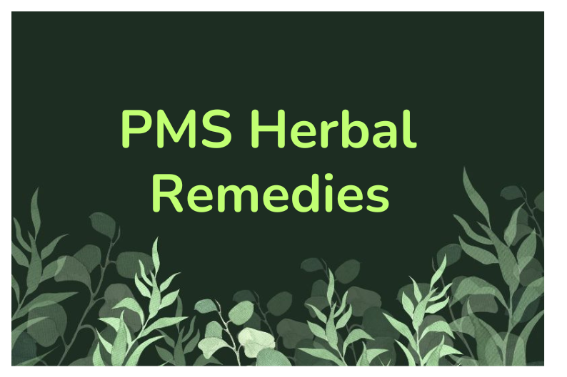 Herbs for PMS and Menstrual Cramps: Natural Solutions for Women