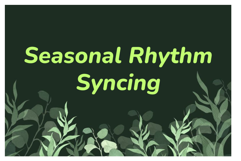 Seasonal Living: Syncing Natural Rhythms for Well-Being