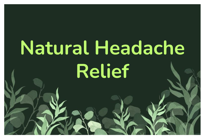 Natural Herbs for Headaches and Migraine Relief: Effective Tips