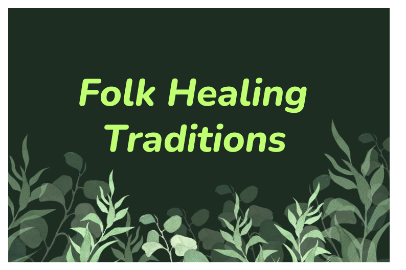 Healing Through Generations: Folk Medicine and Traditional Herbs