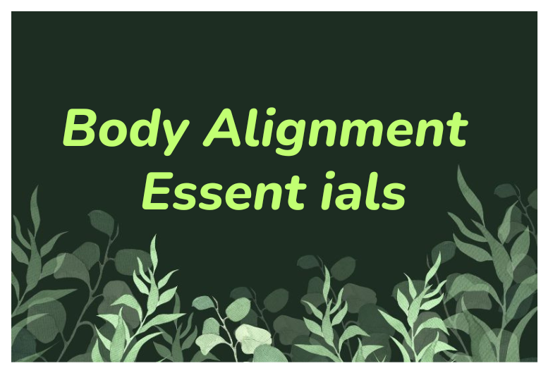 Essential Steps for Body Alignment, Posture, and Breath Balance