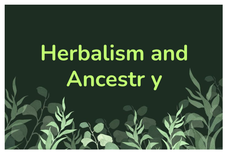 Honoring Ancestral Wisdom: Global Herbalism and Wellness