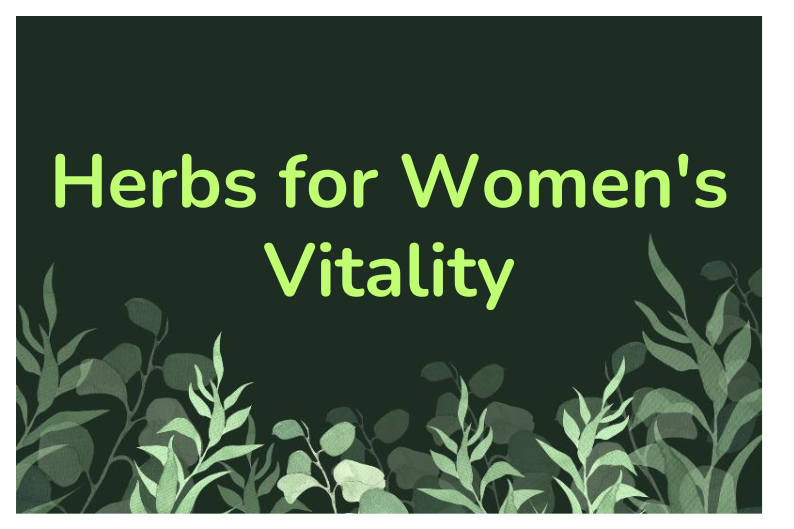 Enhancing Vitality and Balance: Women's Herbs for Energy Support